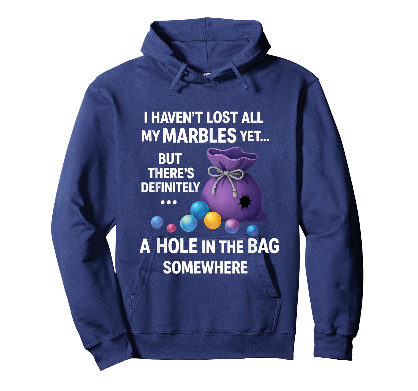 I Haven't Lost All My Marbles Yet ... Funny Quote for Adults T-Shirt
