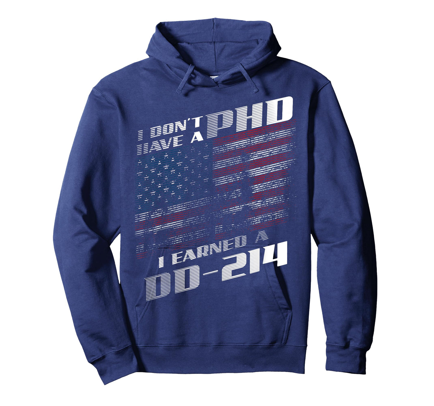I Don't Have A PHD I Earned A DD-214 Shirt | Cool USA Gift