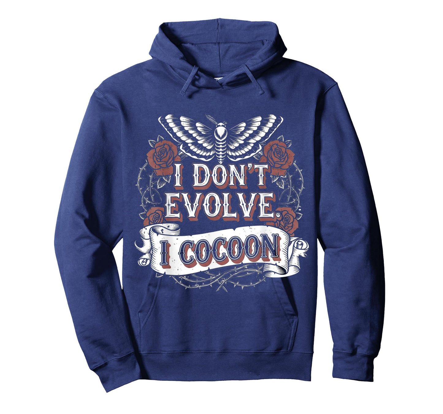 Funny Gothic Quote I Don’t Evolve I Cocoon Sarcastic Humor T-Shirt