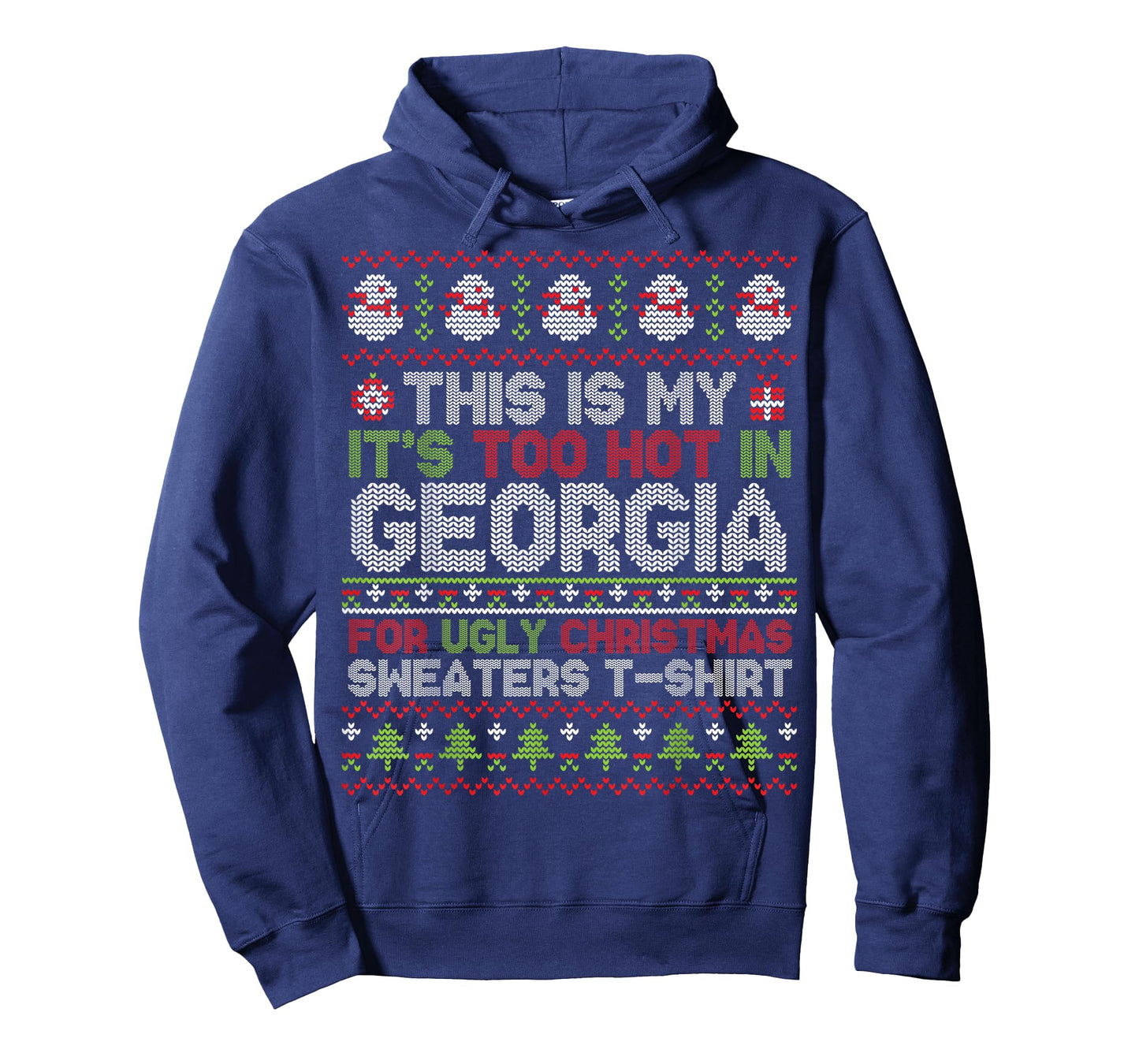 This Is My It's Too Hot In Georgia For Ugly Christmas Sweat T-Shirt