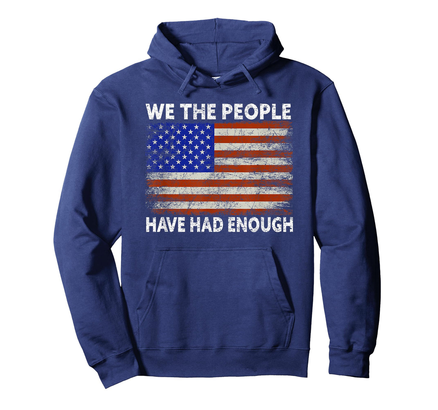 We The People Have Had Enough | USA Proud American Veteran T-Shirt