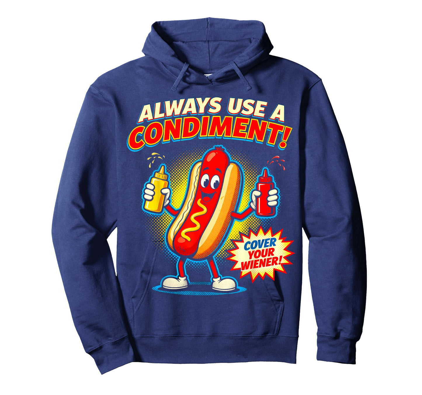 Always Use A Condiment Cover Your Wiener Funny Hot Dogs Pun T-Shirt