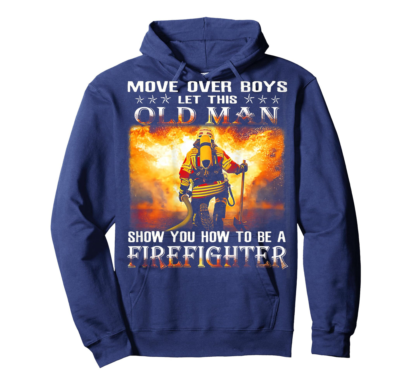 Move Over Boys Let This Old Man Show You Firefighter T-Shirt