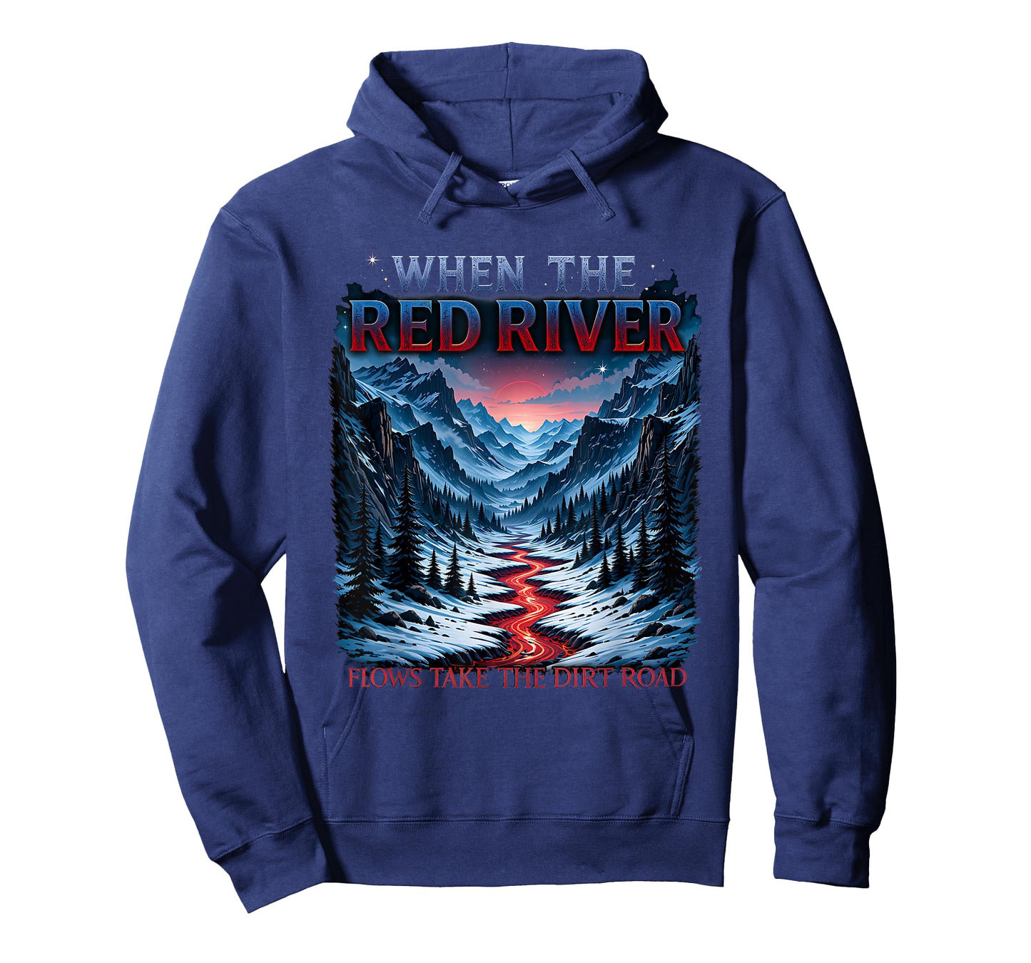 When Red River Flows Humor Hiking Take Dirt Road Outdoors T-Shirt