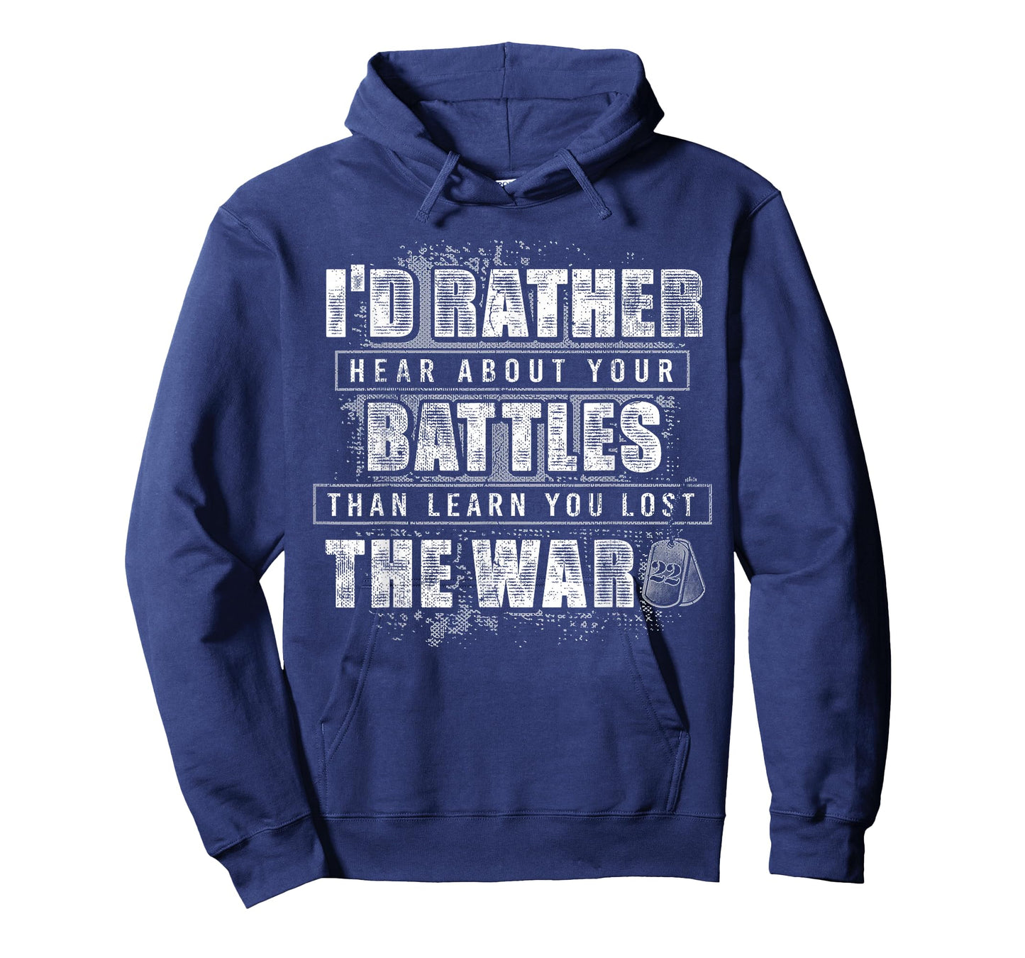 I'd Rather Hear About Your Battles Than Learn You Lost War T-Shirt