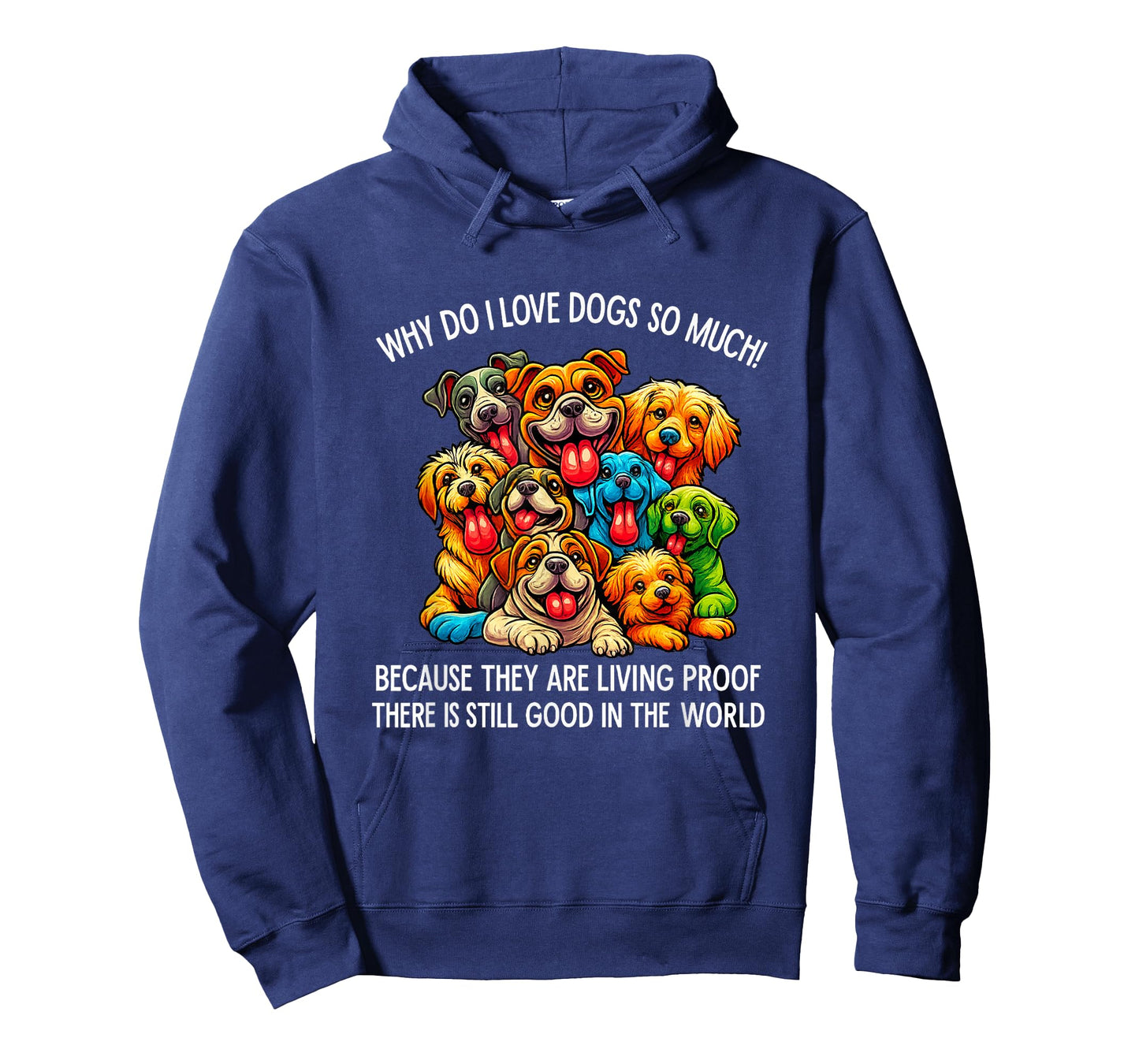 Why Do I Love Dogs So Much Dog Lover T-Shirt