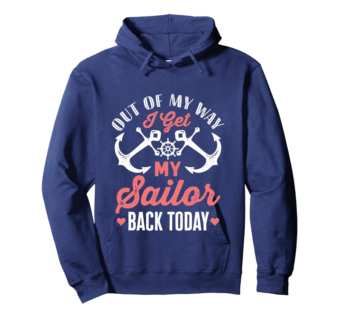Out Of My Way I Get My Sailor Back Today Military Homecoming Long Sleeve T-Shirt