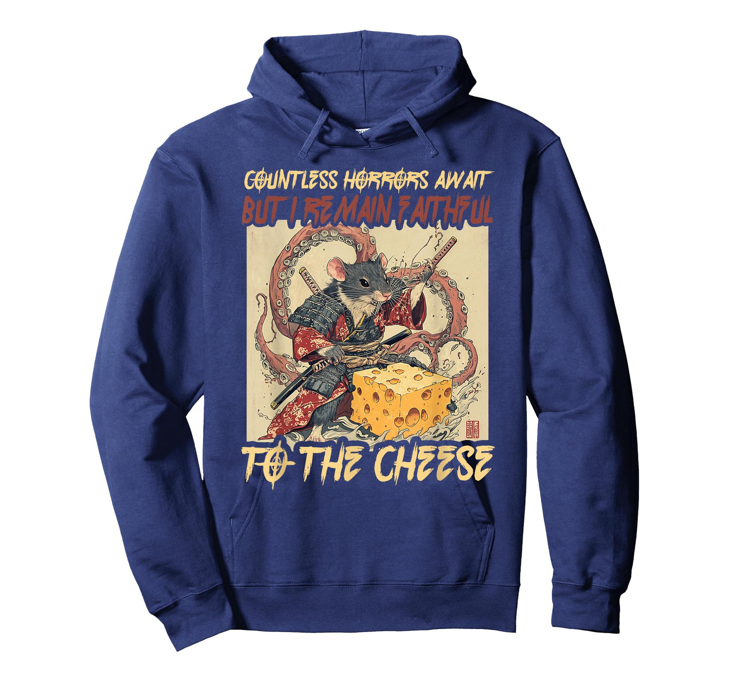 Countless Horrors Await But I Remain Faithful To The Cheese T-Shirt