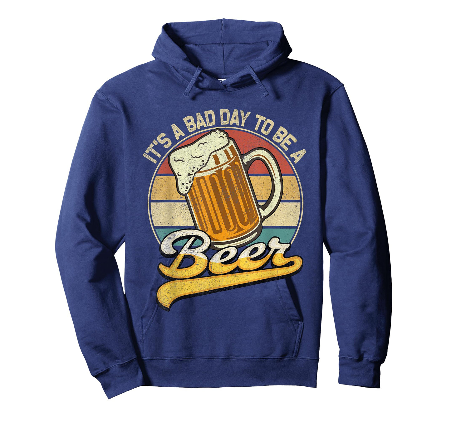 Its A Bad Day to Be A Beer T-Shirt