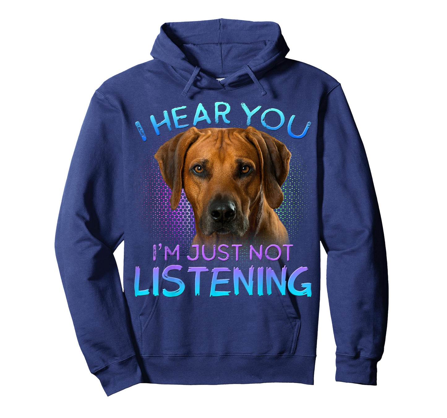 Rhodesian Ridgeback I Hear You not Listening T-Shirt