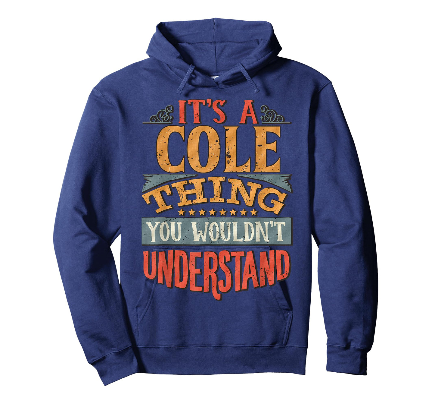 It's A Cole Thing You Wouldn't Understand T-Shirt