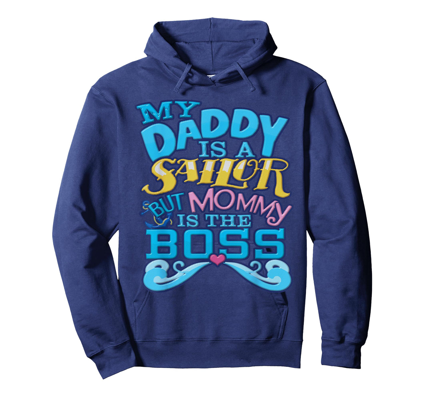 My Daddy Is A Sailor But Mommy Is The Boss T-Shirt