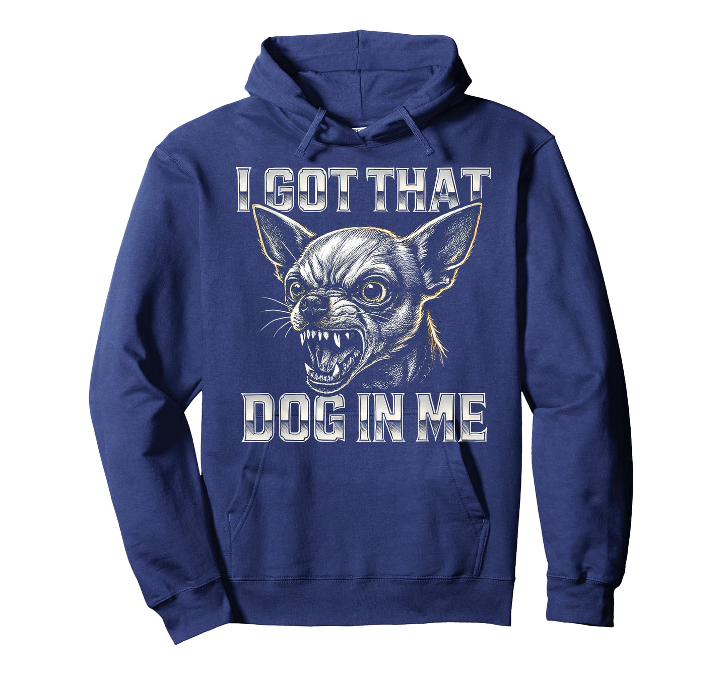I Got That Dog in Me - Funny Chihuahua Meme T-Shirt