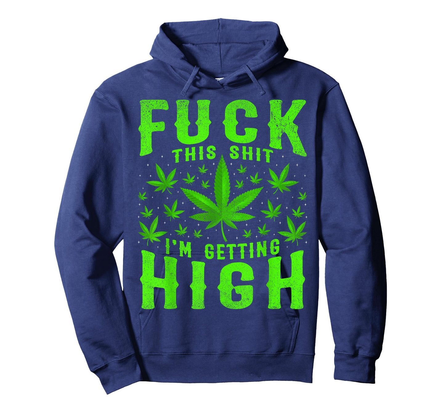 Fuck This Shit I'm Getting High Weed Expression Freedom T-Shirt