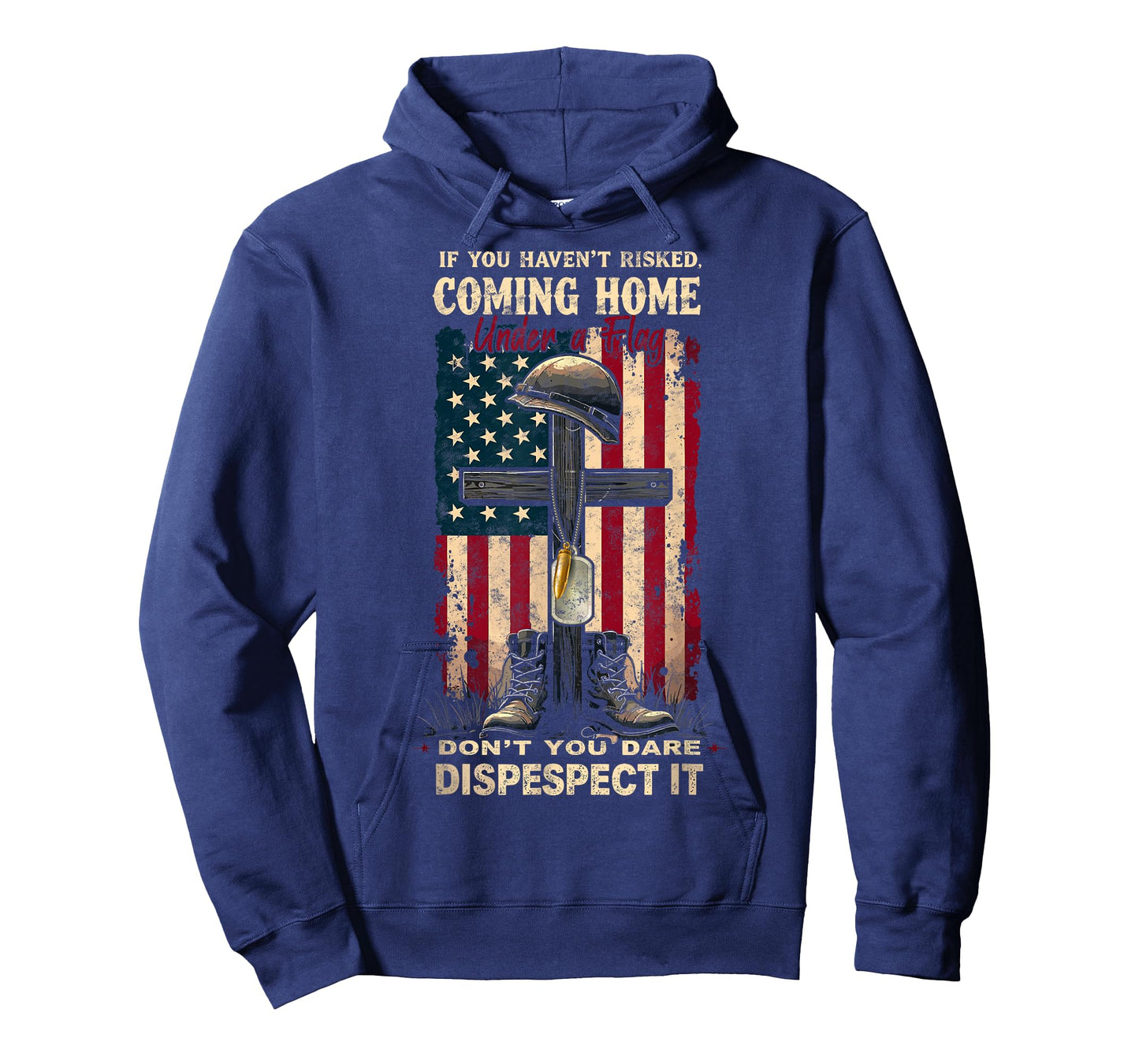 If You Haven't Risked Coming Home Under a Flag Veteran's Day T-Shirt
