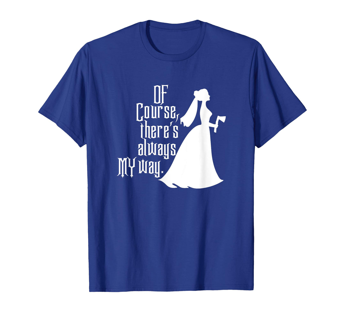 Haunted Mansion, Bride, Of Course There's Always My Way T-Shirt