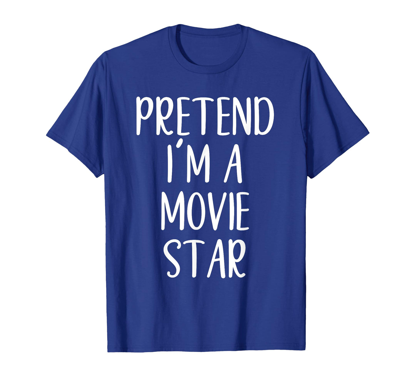 Funny Pretend I'm A Movie Star Costume Halloween Easy T-Shirt