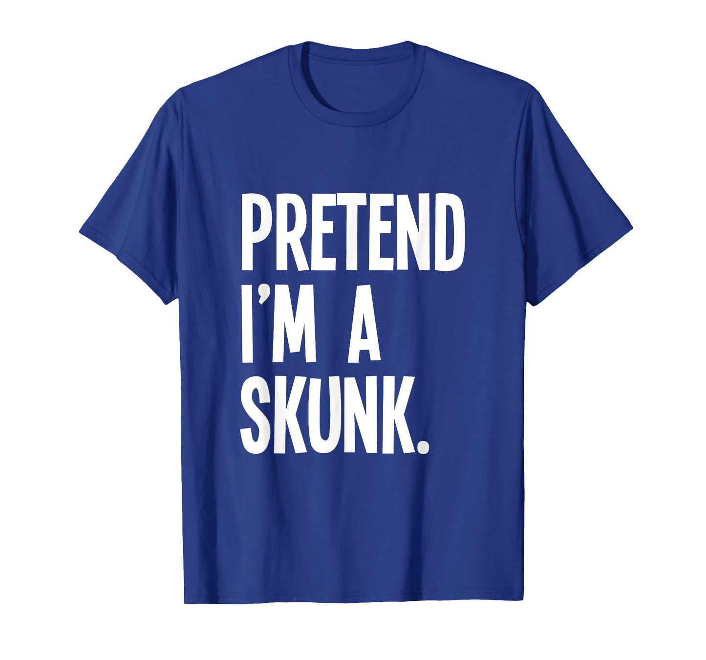 Pretend I'm A Skunk Funny Halloween Party Costume T-Shirt