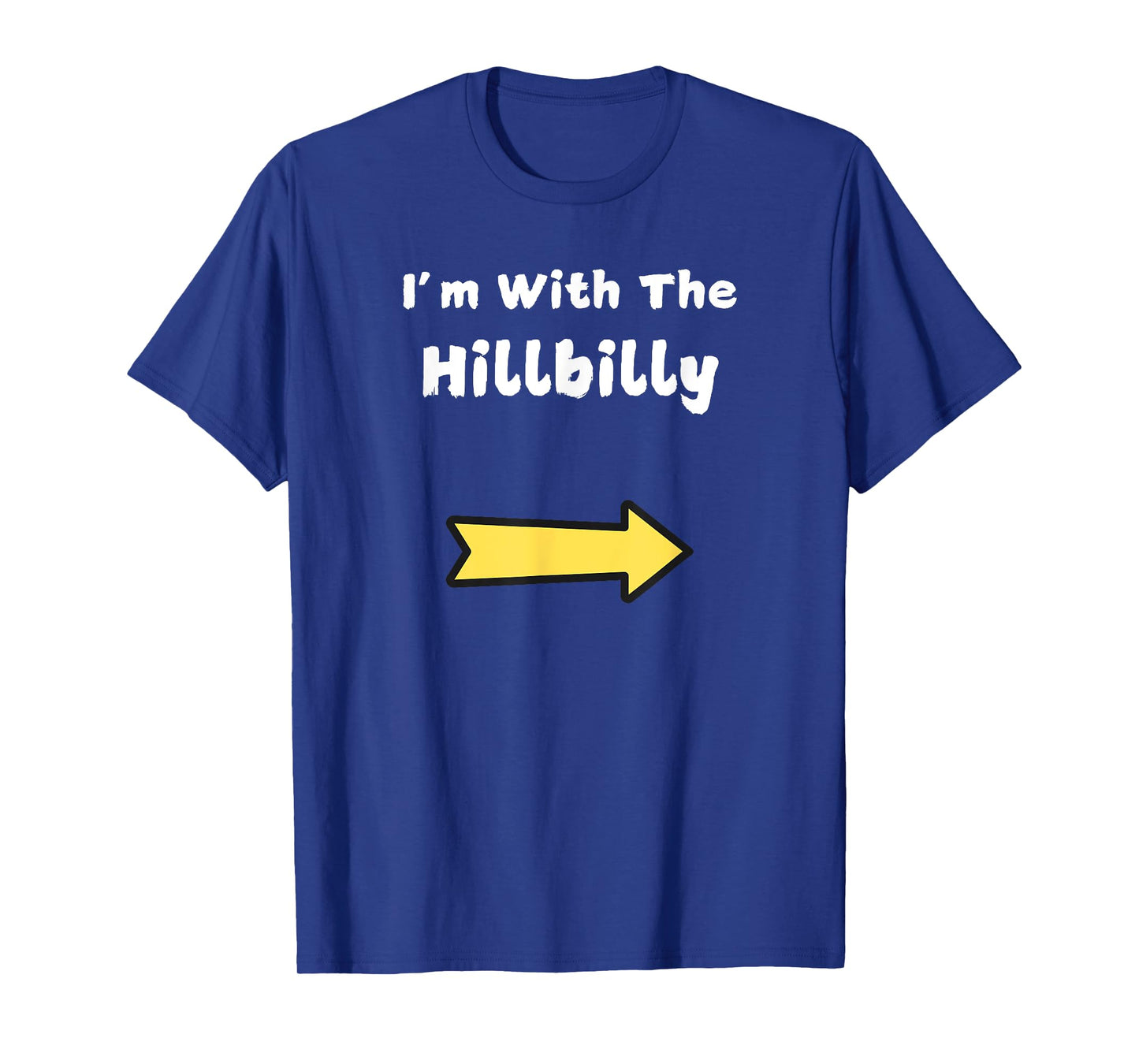 Funny Im With The Hillbilly Last Minute Halloween Costume T-Shirt