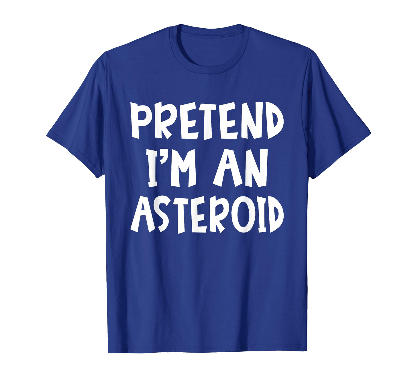 Pretend I'm An Asteroid Matching Costume Lazy Easy Halloween T-Shirt