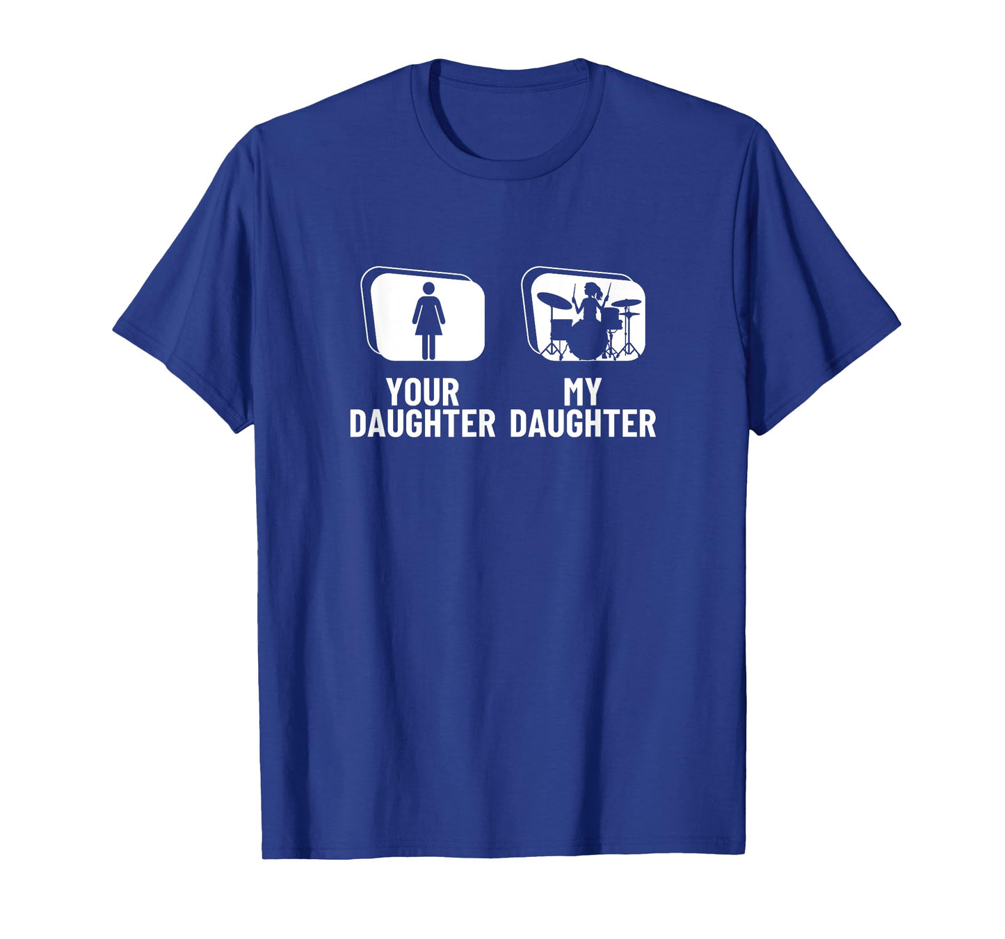 Your Daughter My Daughter Dad Mom Proud Funny Women Drummer T-Shirt