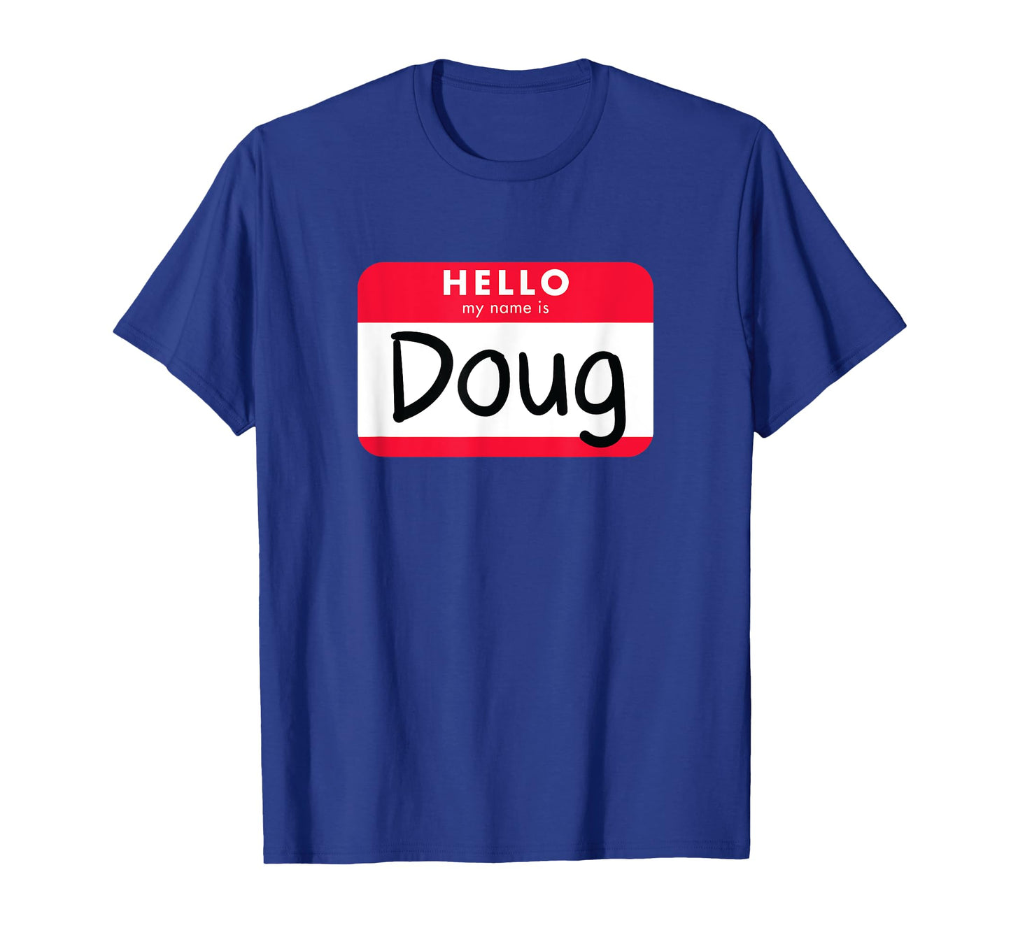 Hello, My Name is Doug - Jumbo Name Tag T-Shirt