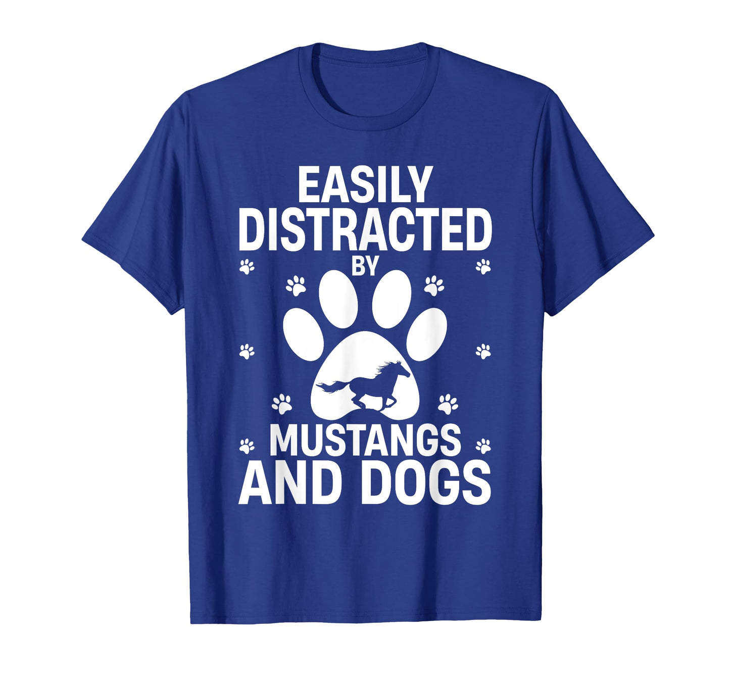 Easily Distracted by Mustangs and Dogs Funny T-Shirt