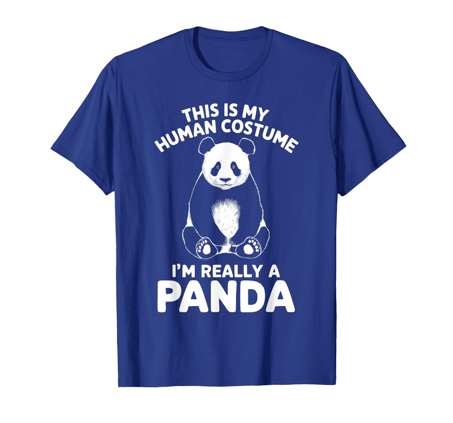 This Is My Human Costume I'm Really A Panda Halloween T-Shirt