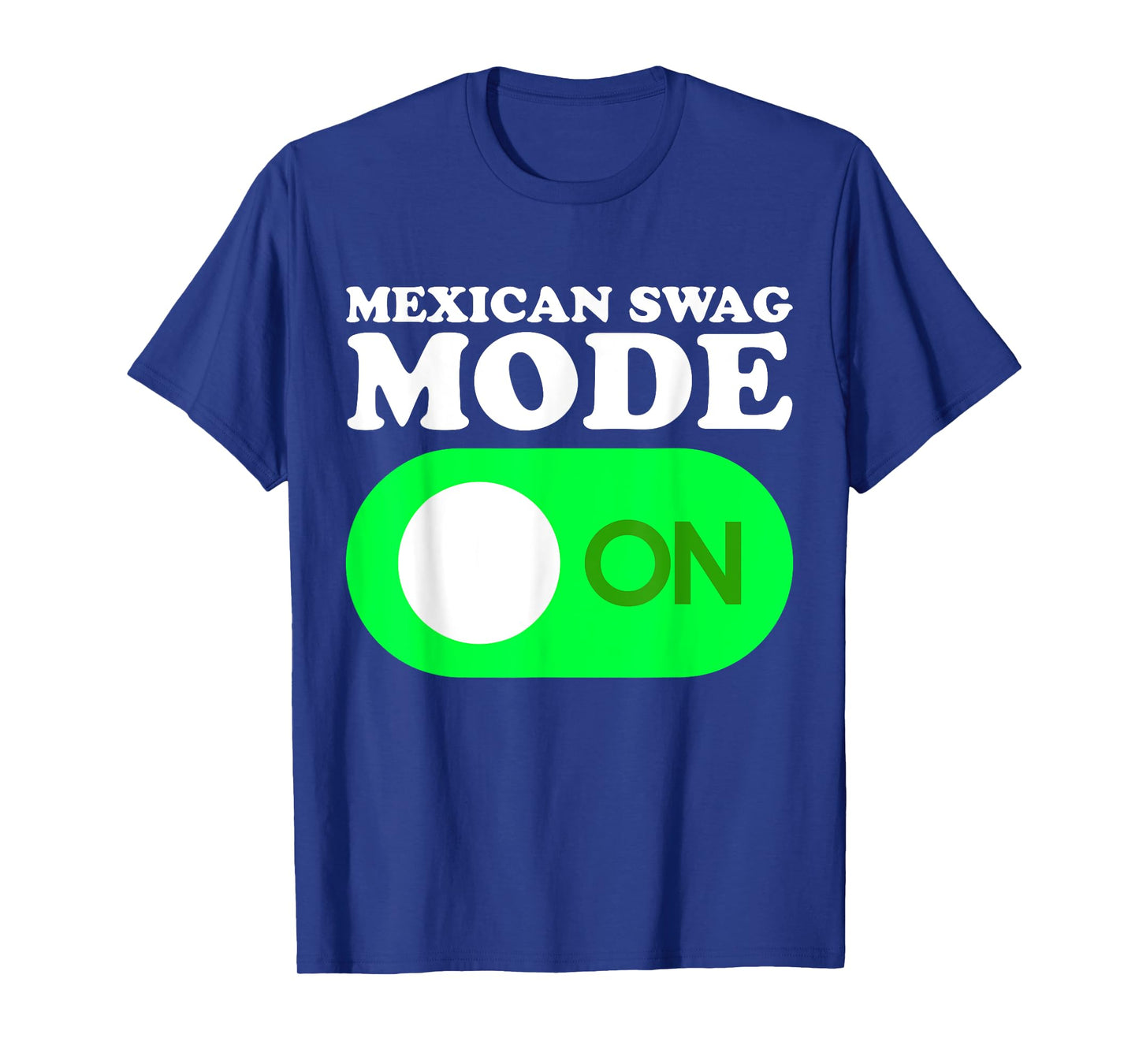 Mexican Swag Mode On T-Shirt