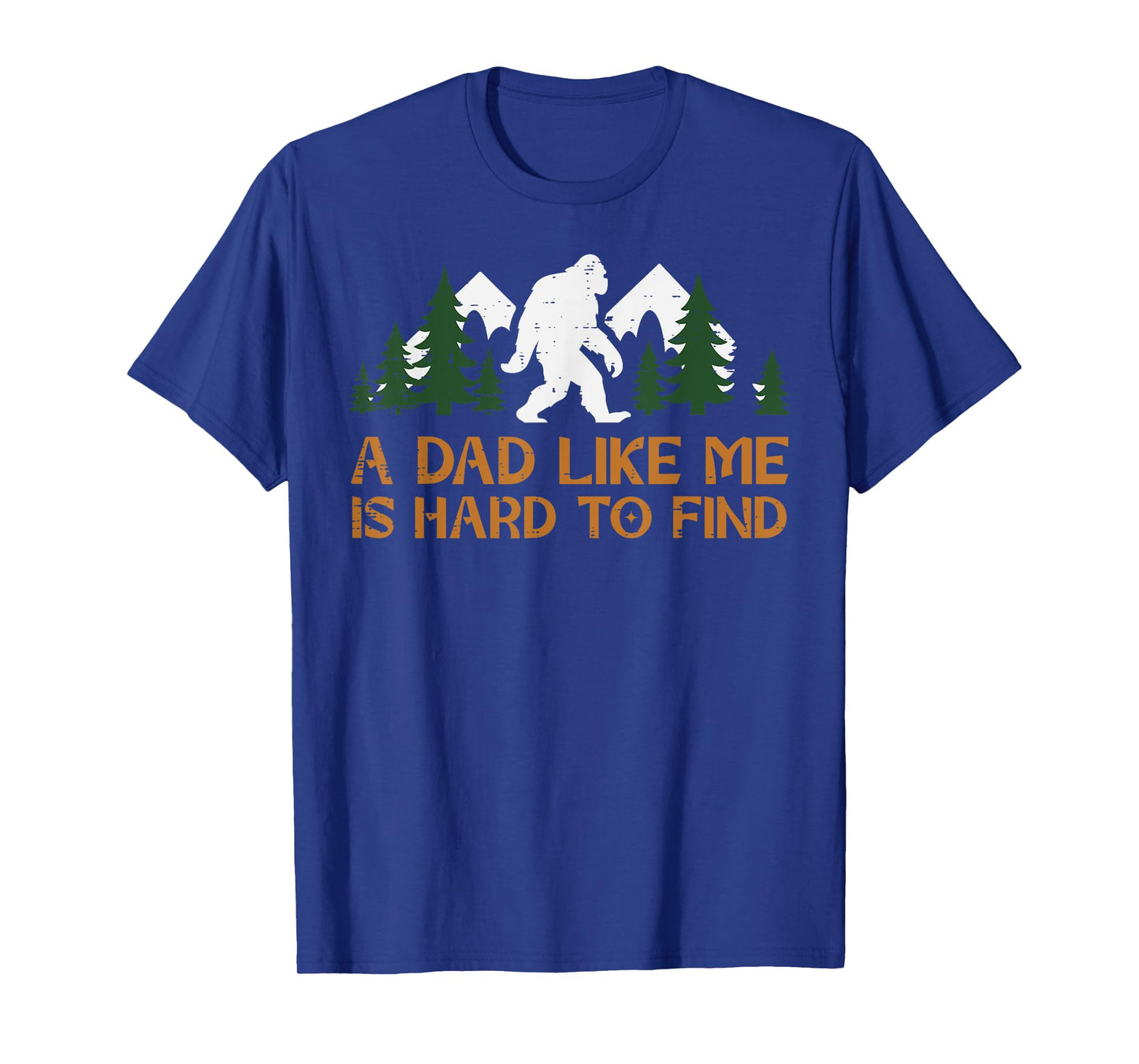 Dad Like Me Hard To Find Bigfoot Fathers Day Sasquatch Papa T-Shirt
