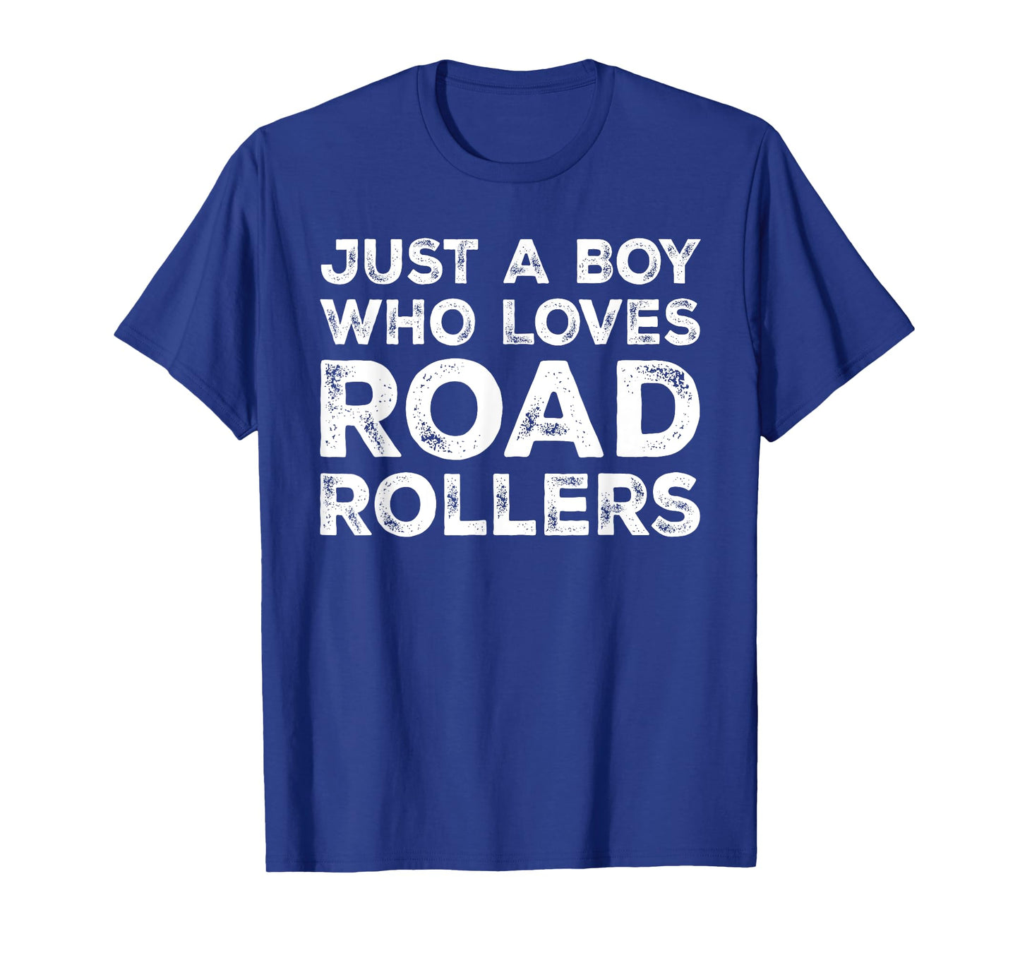 Just A Boy Who Loves Road Rollers, Road Roller Lover T-Shirt