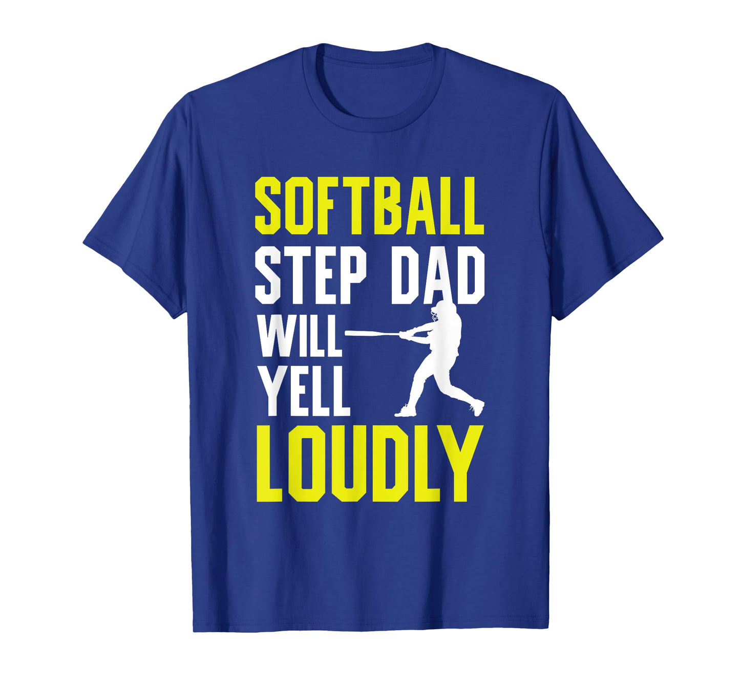 Softball Step Dad Will Yell Softball Player Stepdad T-Shirt