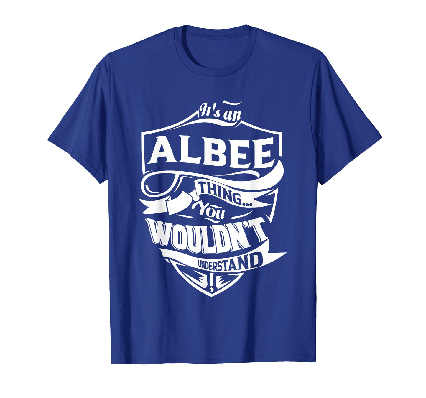 It's an ALBEE thing you wouldn't understand Gifts T-Shirt