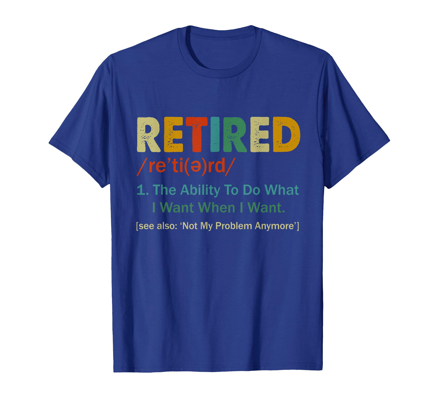 Retired Definition Retirement Definition For Women Men T-Shirt