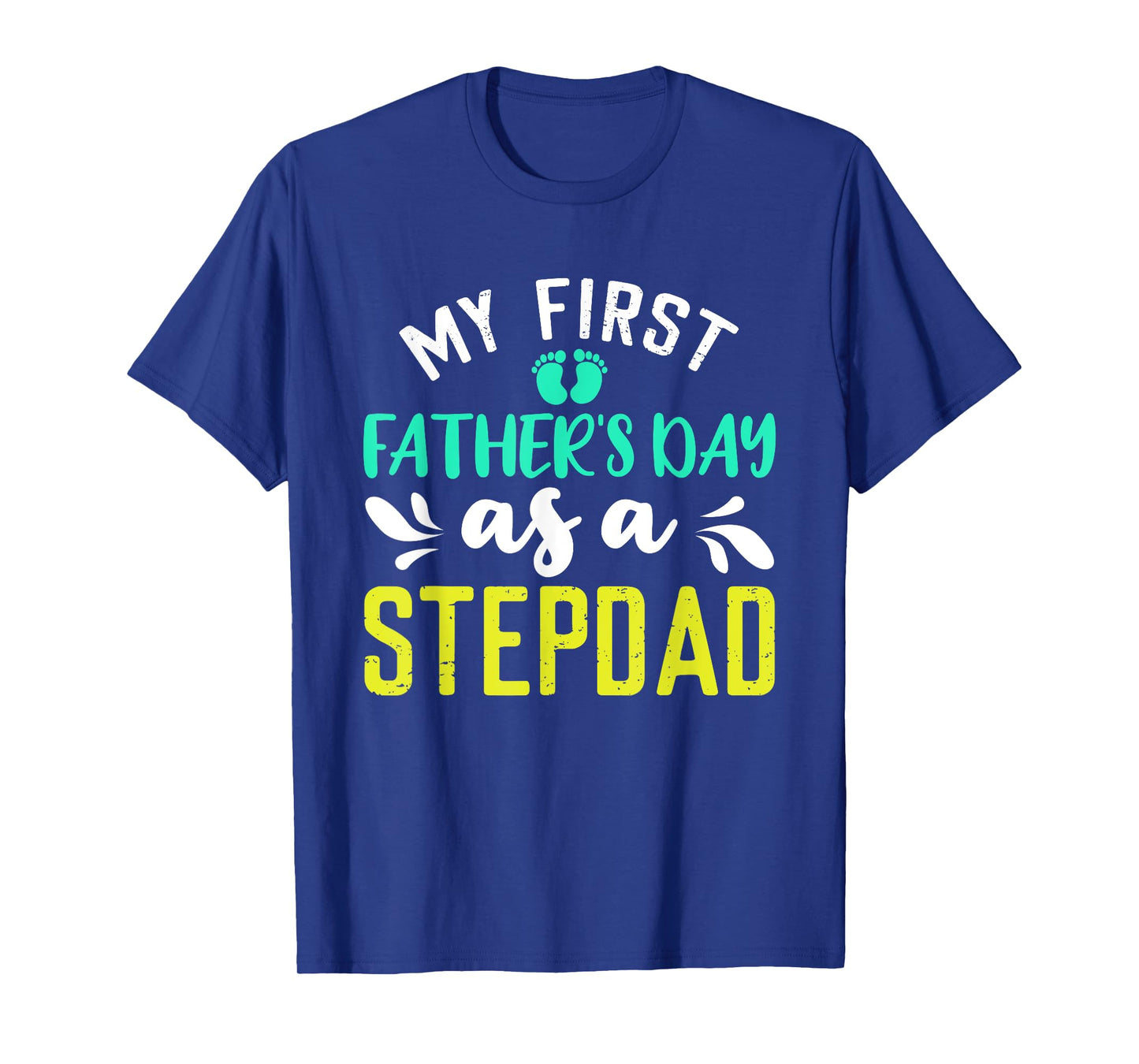 My First Father's Day As A Stepdad Happy 1st Time Step Dad T-Shirt