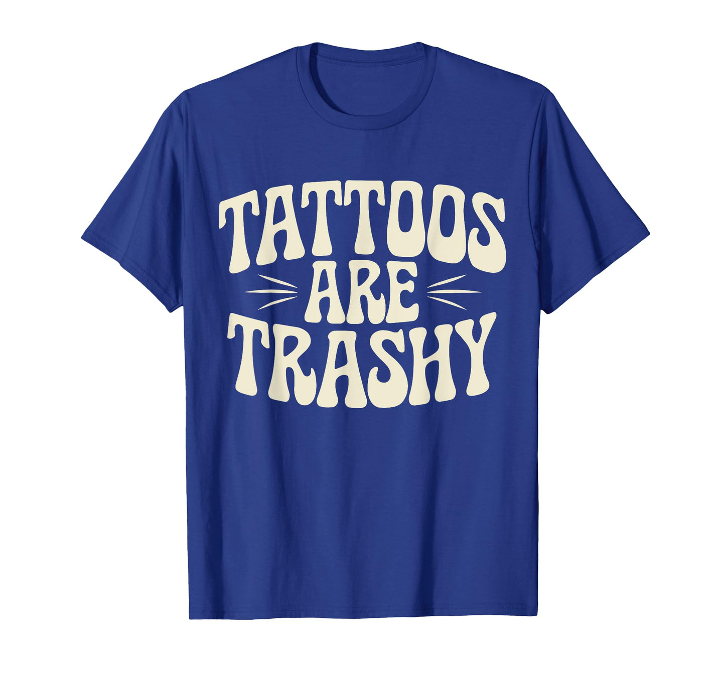Tattoos Are Trashy So Is Your Mom Funny Tattooed Mom Vintage T-Shirt