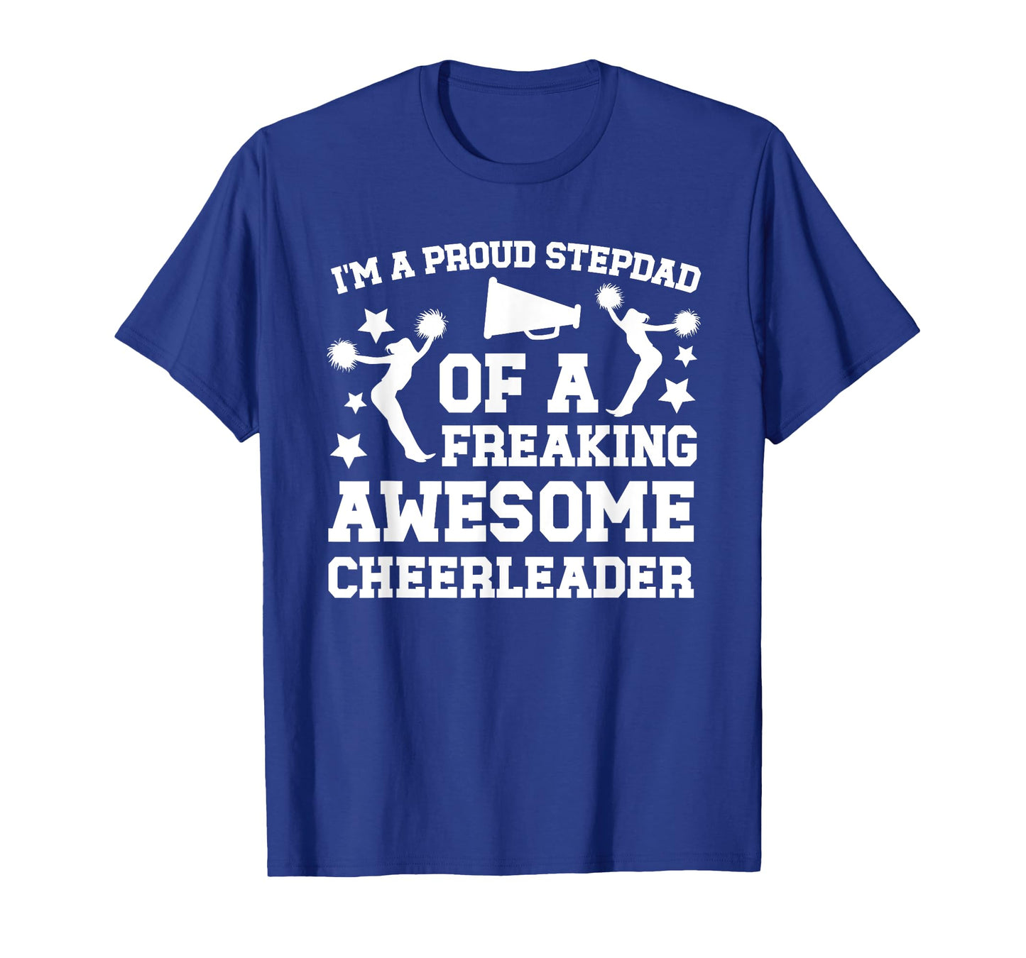 I'm A Proud Cheer Stepdad Of A Cheerleader Step Father T-Shirt