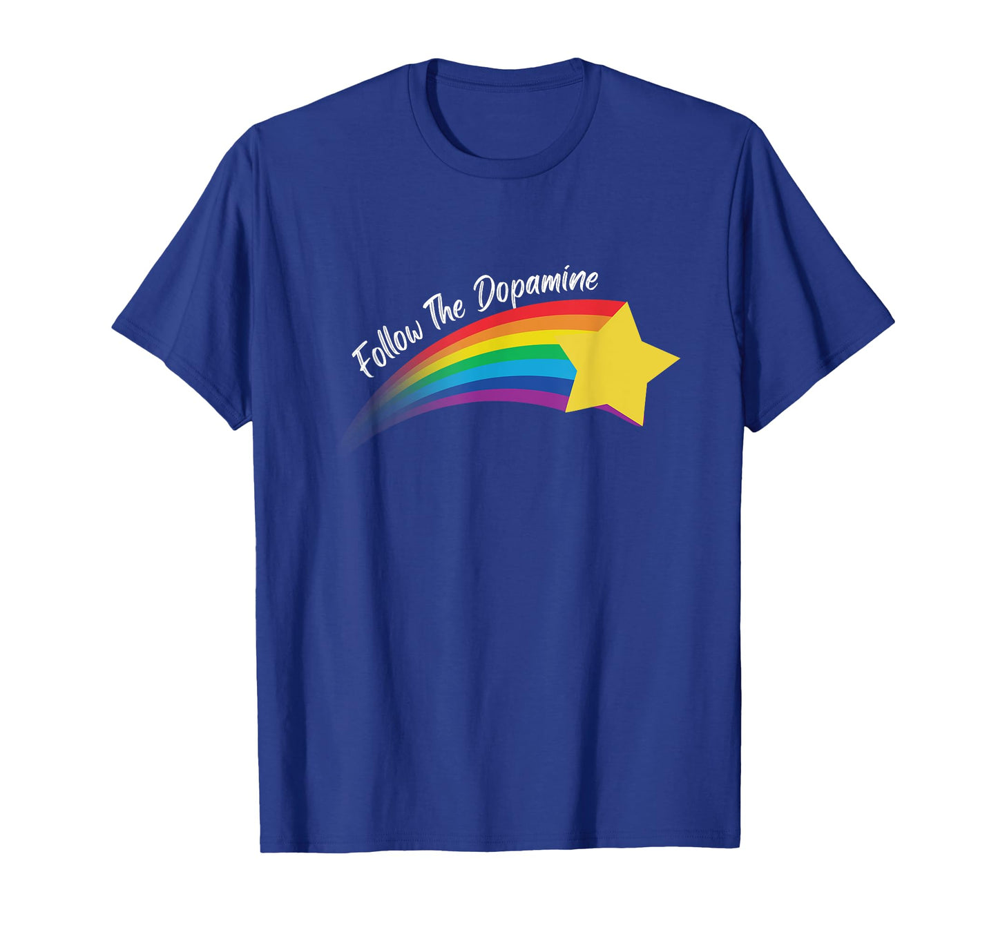 Follow The Dopamine. Unisex Adults Black Modern Humorous Follow The Dopamine Quote T-Shirt