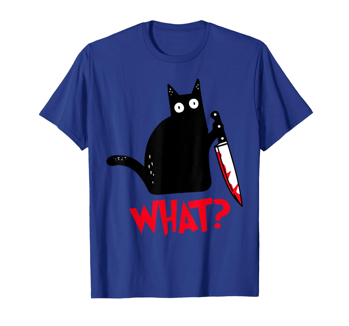 Cat What? Funny Black Cat Murderous Cat With Knife T-Shirt