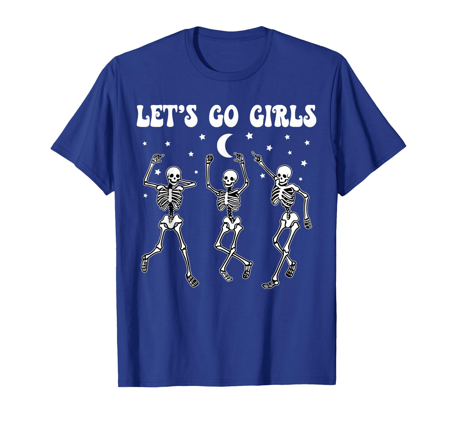 Let's Go Girls Bride Squad Skeleton Bachelorette Party T-Shirt