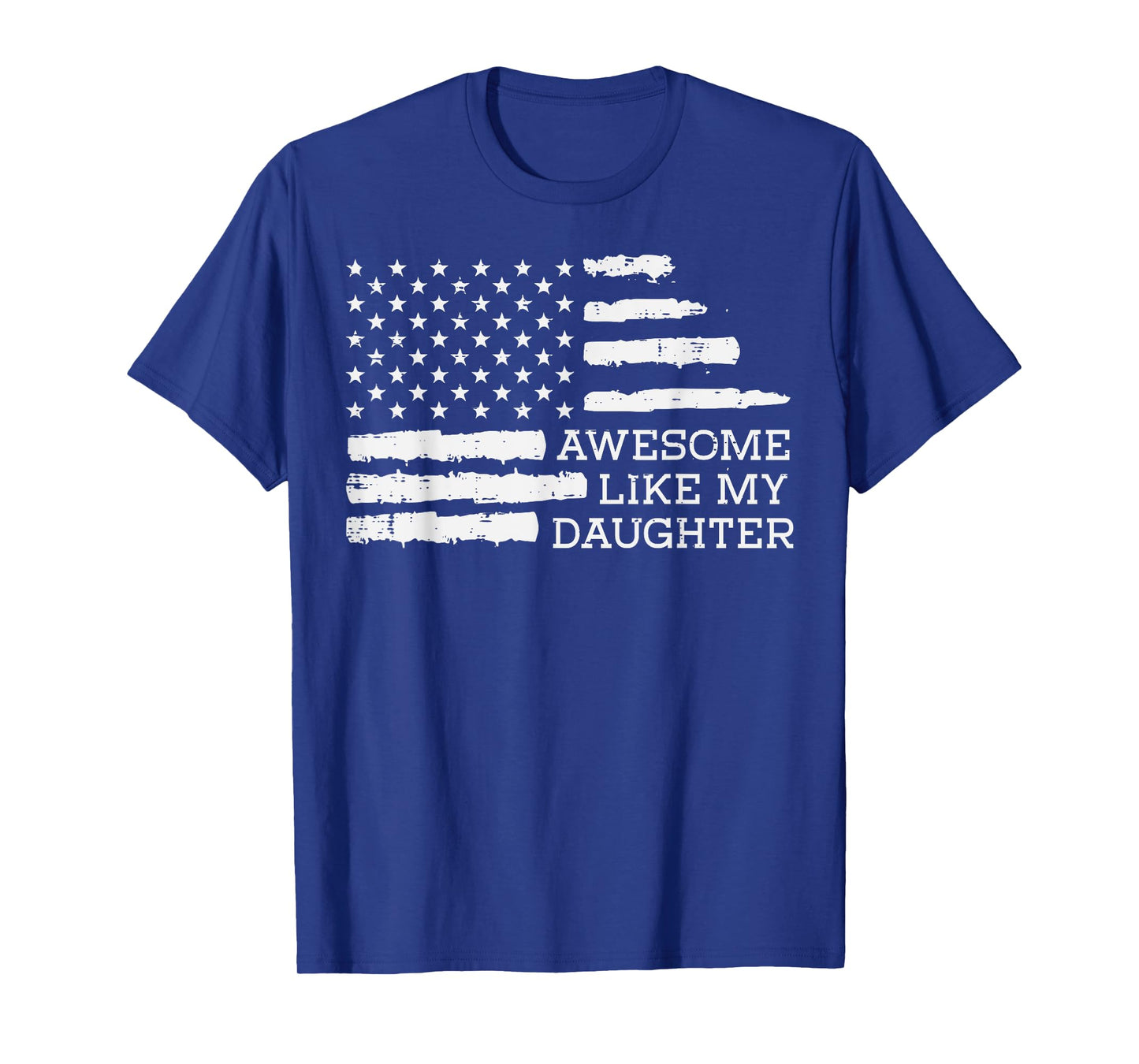 Awesome Like Daughter USA Flag Fathers Day Dad Papa Patriot T-Shirt