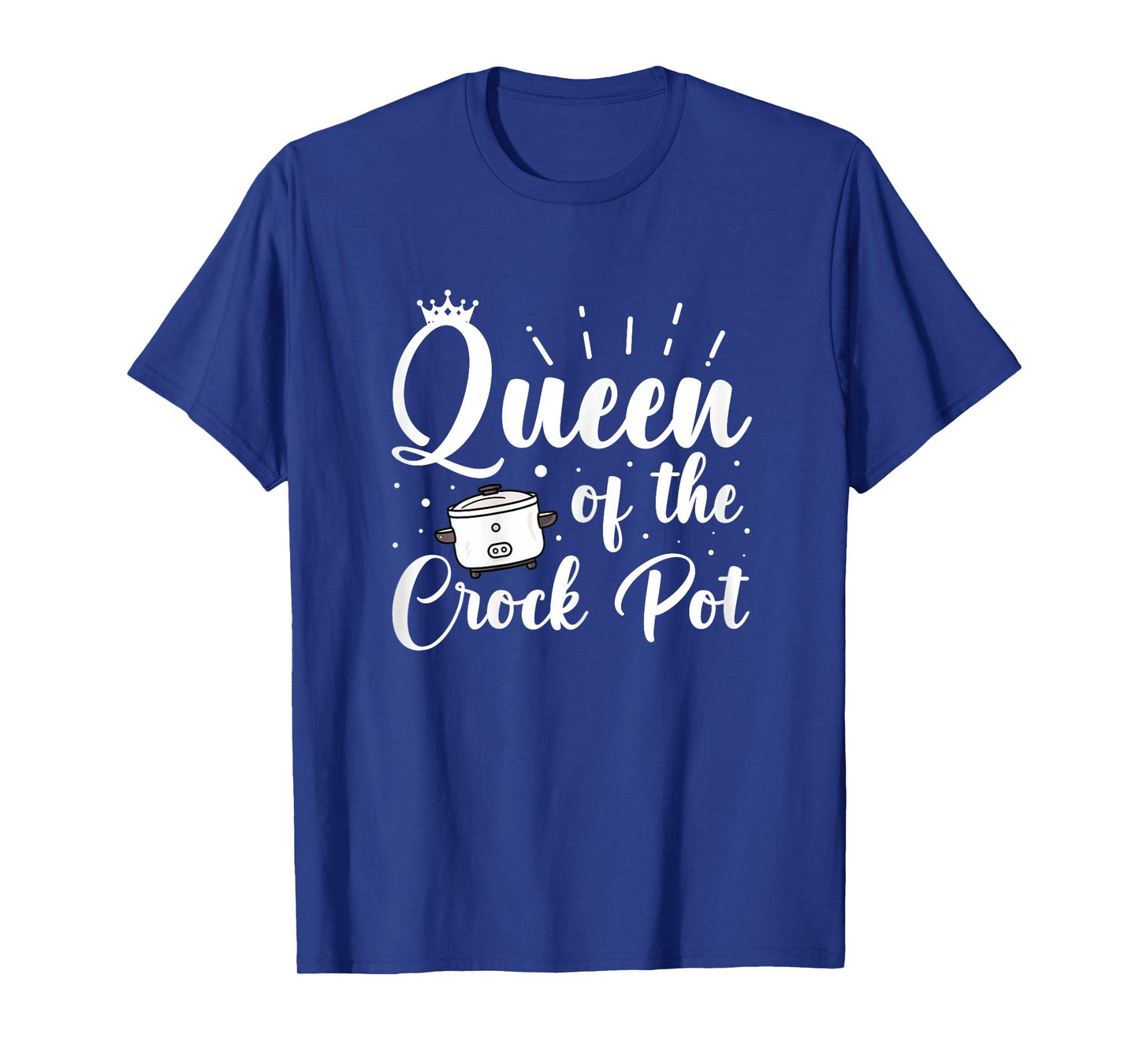Queen of the Crock Pot Quote for a Crock Pot fan T-Shirt