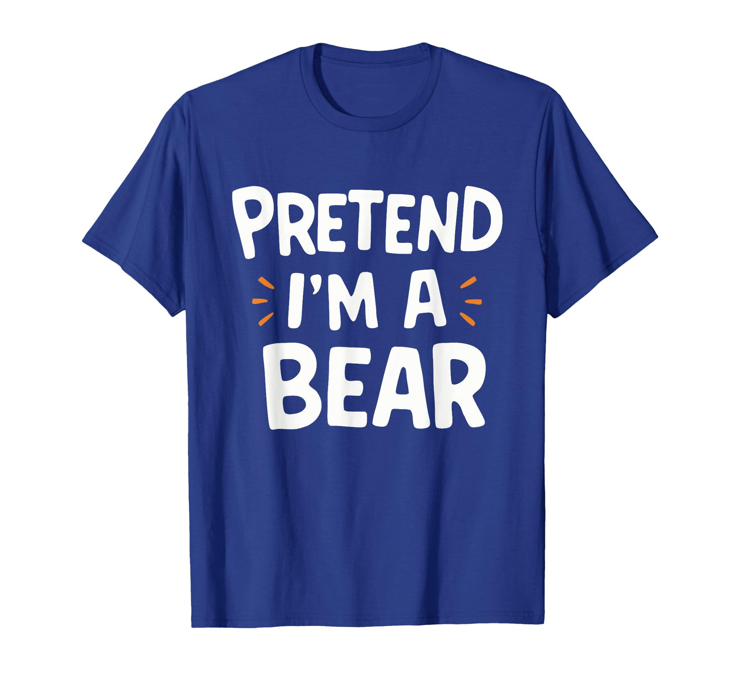 Pretend I'm A Bear T-Shirt