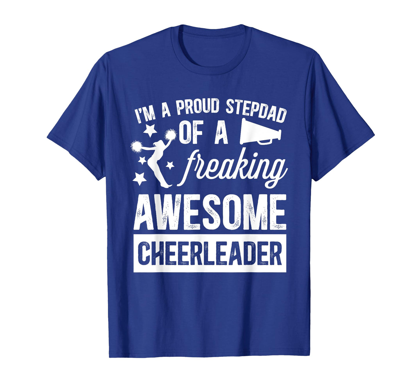 I'm A Proud Cheer Stepdad Of A Cheerleader Step Father T-Shirt