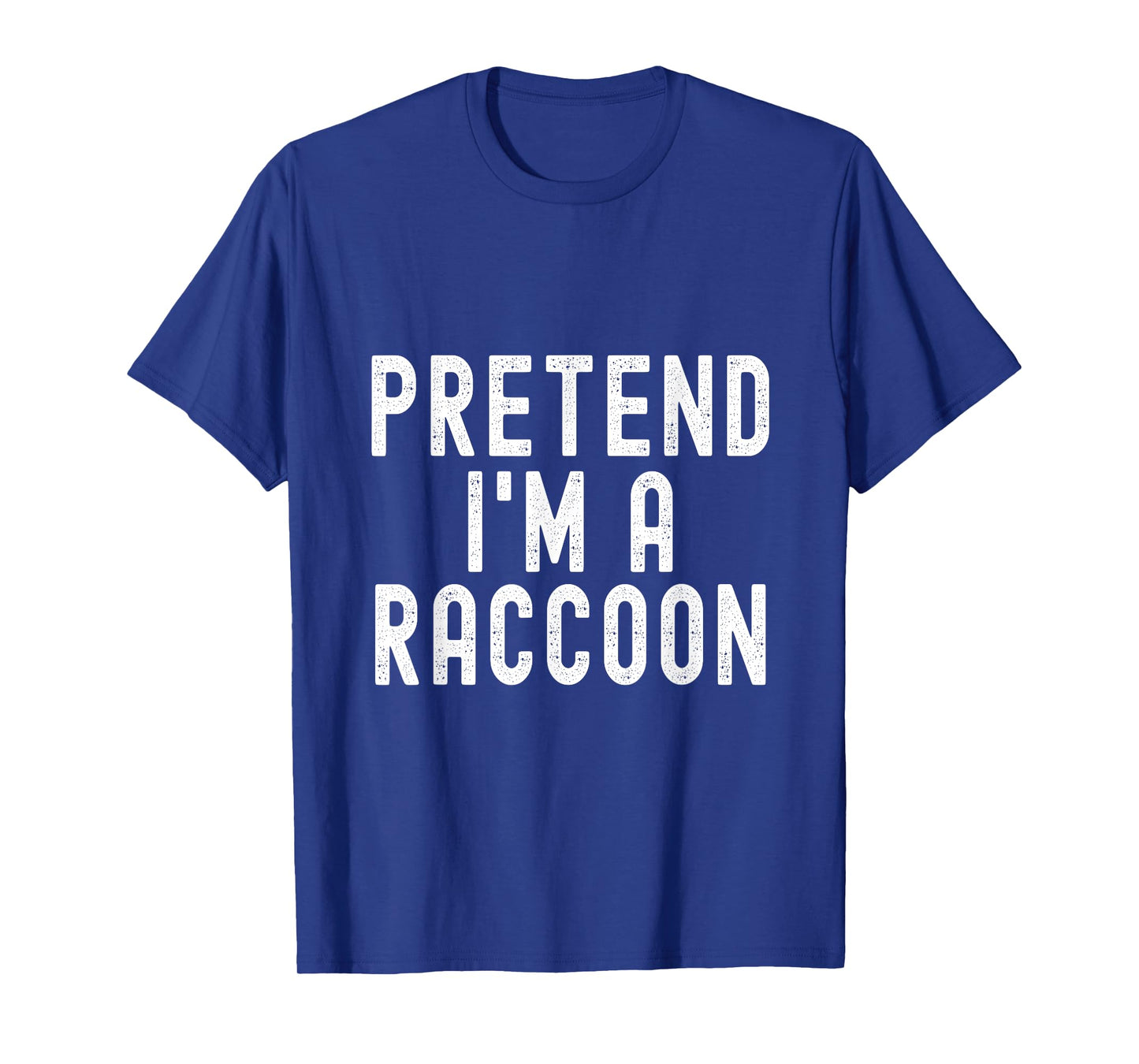 Pretend I'm A Raccoon Easy Halloween Costume T-Shirt