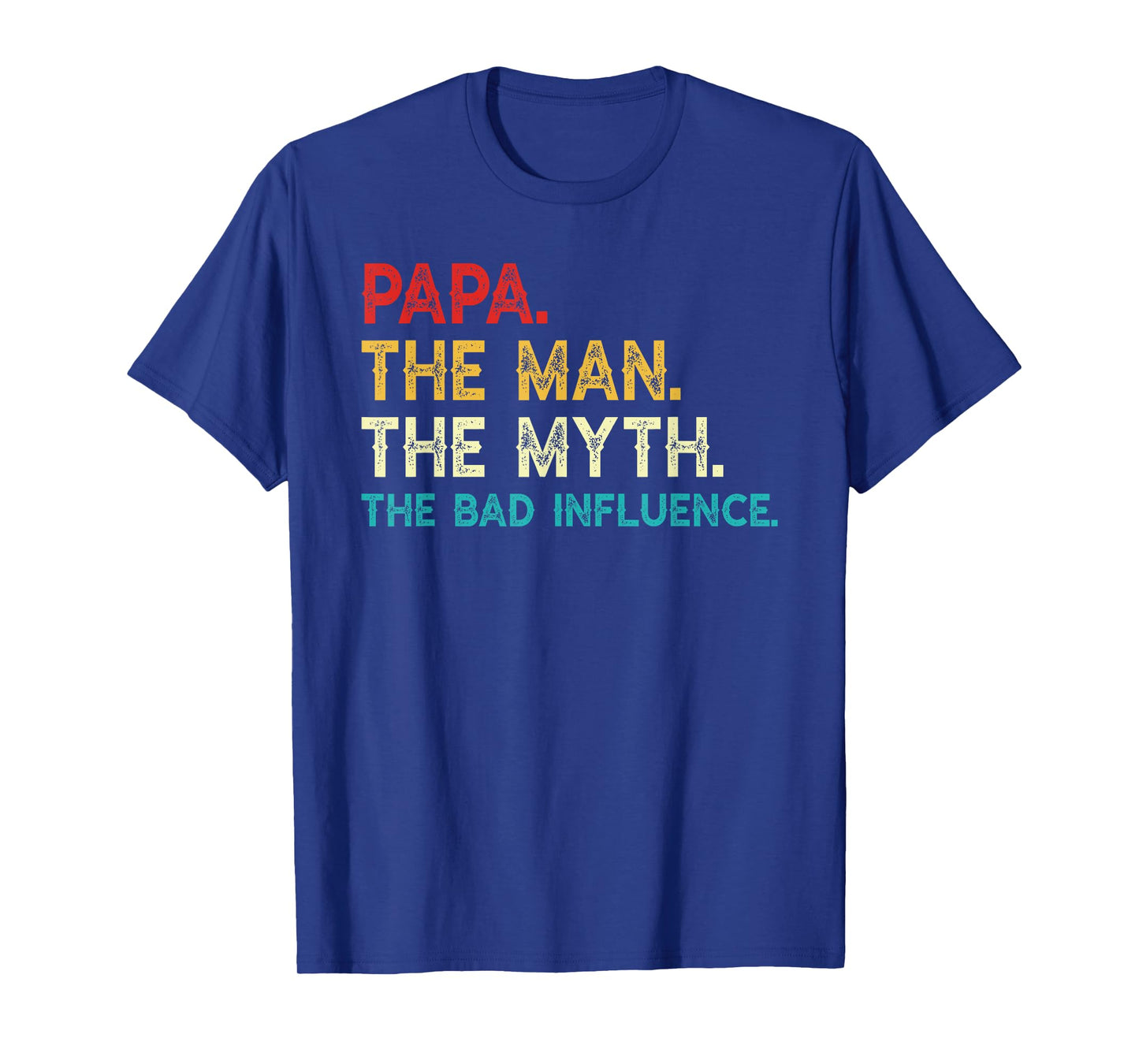 Papa The Man The Myth The Bad Influence Funny Vintage Papa T-Shirt