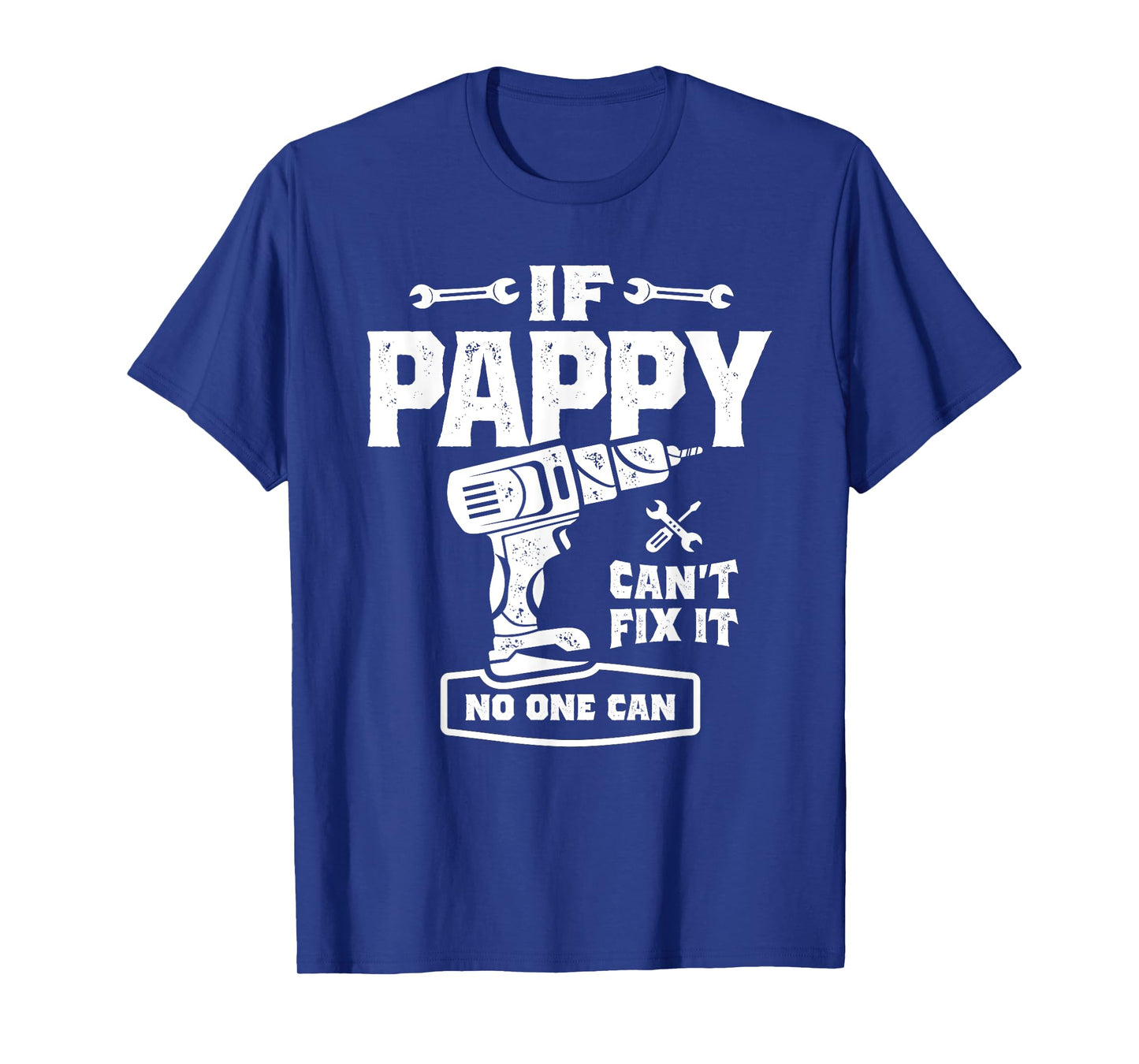 If Pappy Can't Fix It No One Can Dad Grandpa T-Shirt