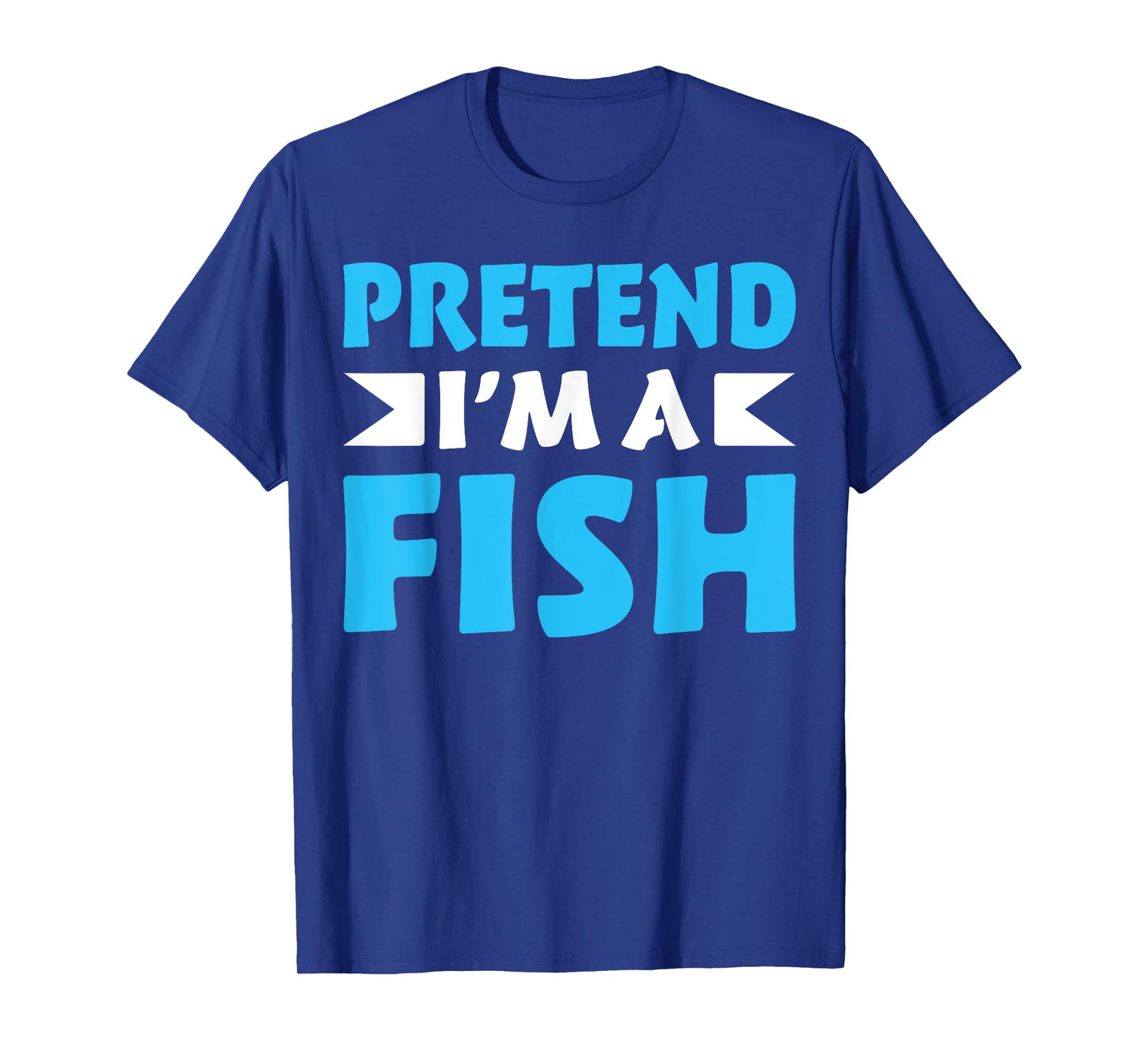Pretend I'm A Fish Shirts Funny Quote Halloween Costume T-Shirt