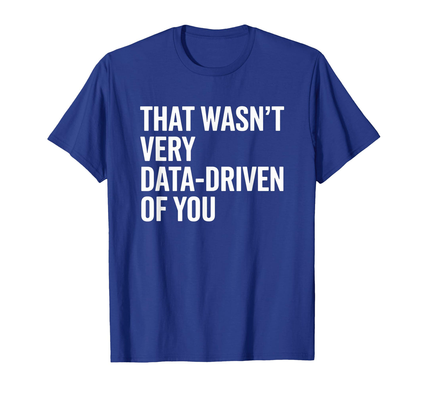 Funny Analytics & Data Science Humor for Analysts T-Shirt