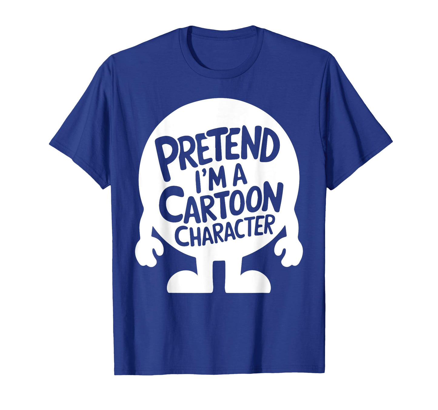 Easy Adult Halloween Costume Pretend I'm A Cartoon Character T-Shirt